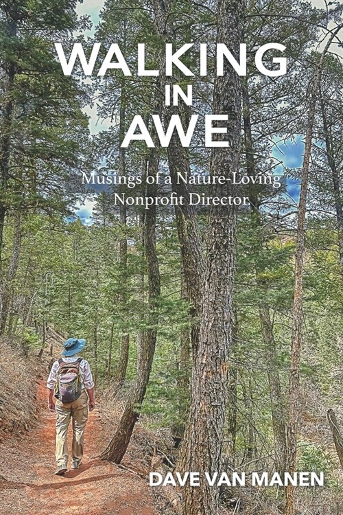 Walking in Awe: Musings of a Nature-Loving Nonprofit Director (Paperback)