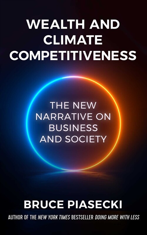 Wealth and Climate Competitiveness: The New Narrative on Business and Society (Hardcover)