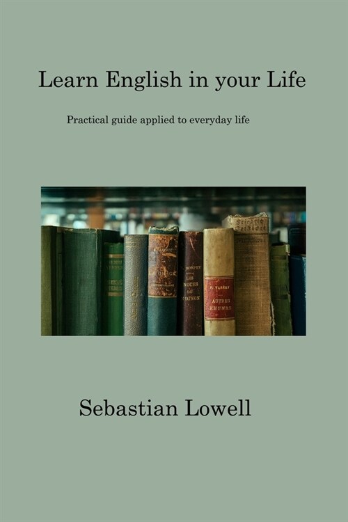 Lear English in your Life: Practical guide applied to everyday life (Paperback)