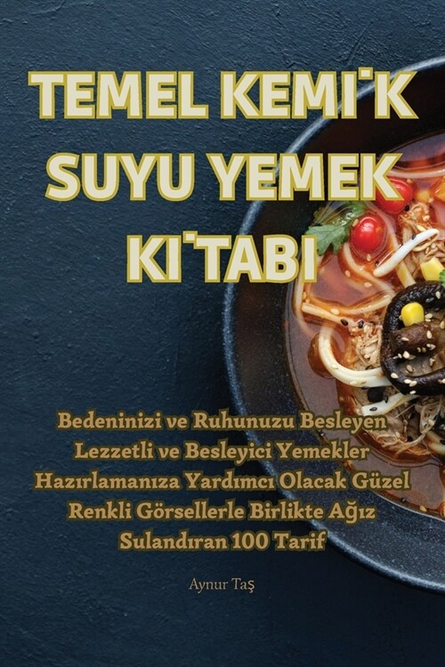 Temel Kemİk Suyu Yemek Kİtabi (Paperback)