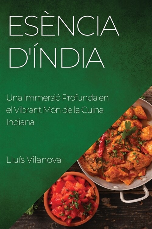 Es?cia d?dia: Una Immersi?Profunda en el Vibrant M? de la Cuina Indiana (Paperback)