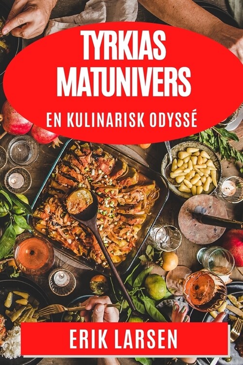 Tyrkias Matunivers: En Kulinarisk Odyss? (Paperback)