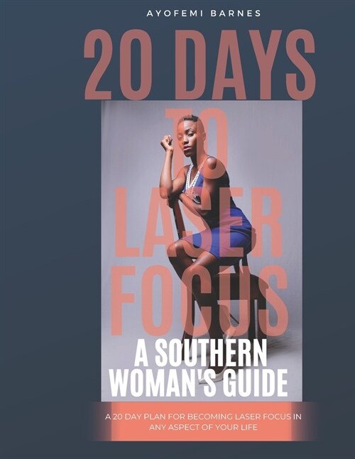 20 Days to Laser Focus: A Southern Womans Guide to Laser Focus (Paperback)