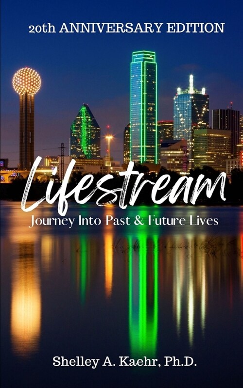 Lifestream: Journey Into Past & Future Lives: 20th Anniversary Edition (Paperback)