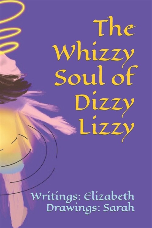 The Whizzy Soul of Dizzy Lizzy (Paperback)