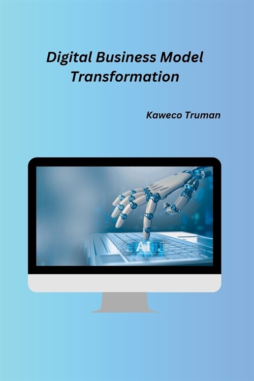 Digital Business Model Transformation (Paperback)