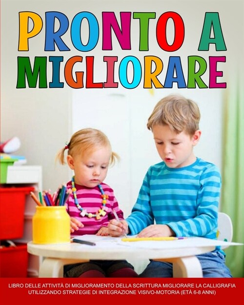 Pronto a migliorare: Miglioramento calligrafia, Migliorare la Calligrafia Utilizzando strategie di integrazione visivo-motoria (et?6-8 ann (Paperback)