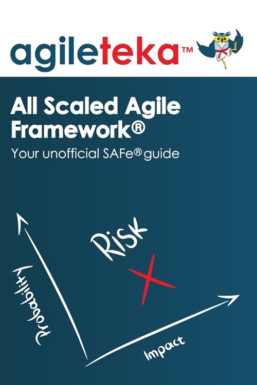 Agileteka - All Scaled Agile Framework(R): Your unofficial SAFe(R) guide (Paperback)