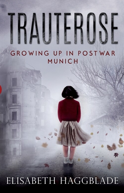 Trauterose: Growing Up in Postwar Munich (Paperback)