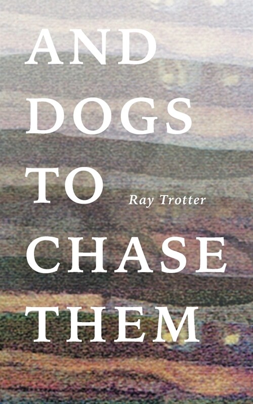 And Dogs to Chase Them (Paperback)