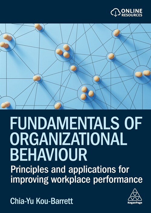 Fundamentals of Organizational Behaviour : Principles and Applications for Improving Workplace Performance (Paperback)
