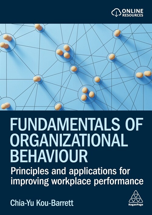 Fundamentals of Organizational Behaviour : Principles and Applications for Improving Workplace Performance (Hardcover)