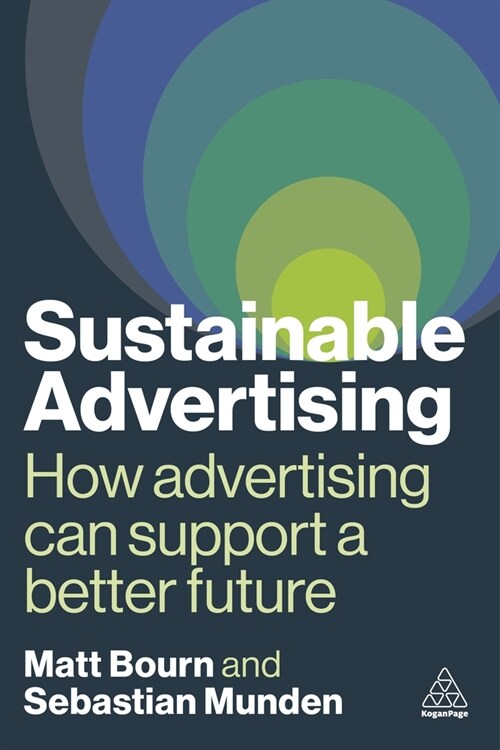 Sustainable Advertising : How Advertising Can Support a Better Future (Paperback)