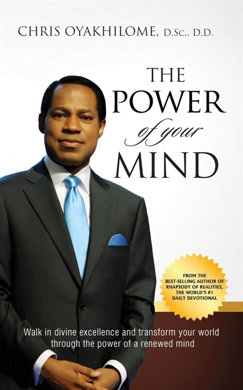 The Power of Your Mind: Walk in divine excellence and transform your world through the power of a renewed mind (Paperback)