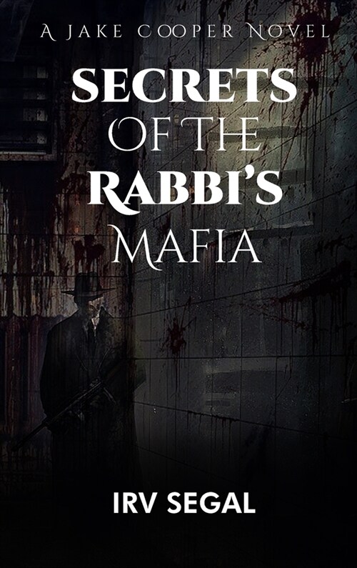 Secrets of the Rabbis Mafia: Mysterious Suspenseful Action Thriller Murder Mystery Novel About a Jewish Rabbis Secret Mafias Crime Stories and an (Hardcover, 3)