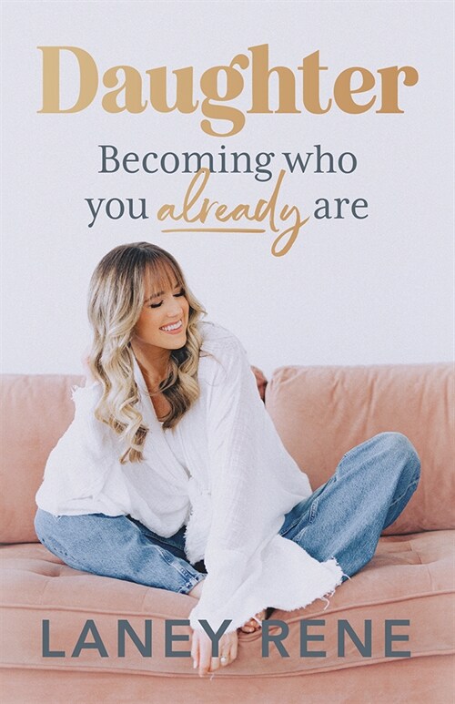 Daughter: Becoming Who You Already Are (Hardcover)