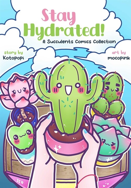 Stay Hydrated: A Succulents Comics Collection (Paperback)