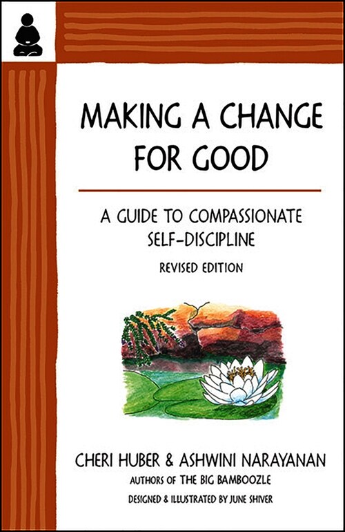 Making a Change for Good: A Guide to Compassionate Self-Discipline, Revised Edition (Paperback, 2)