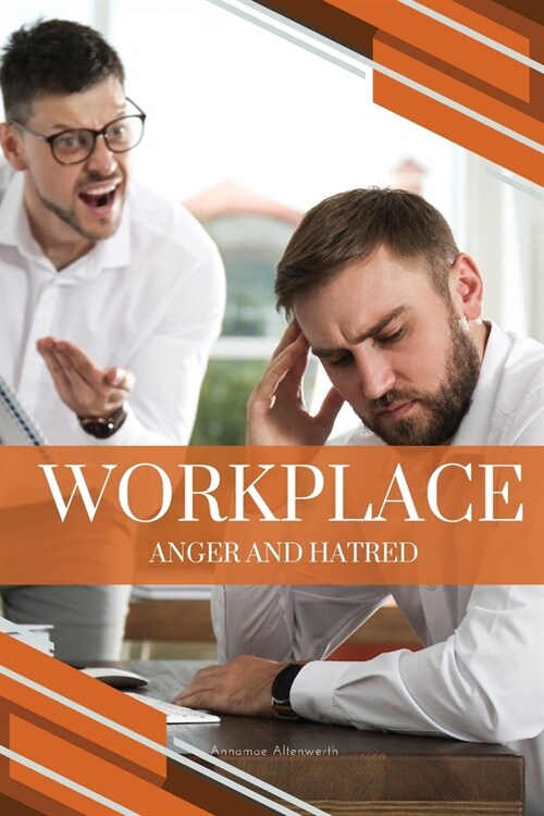 Workplace Anger and Hatred (Paperback)