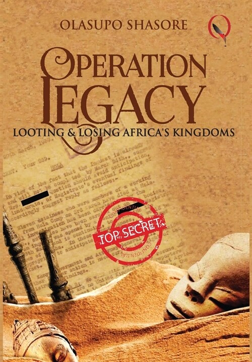 Operation Legacy: Looting & Losing Africas Kingdoms (Hardcover)