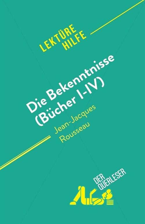 Die Bekenntnisse (B?her I-IV): von Jean-Jacques Rousseau (Paperback)