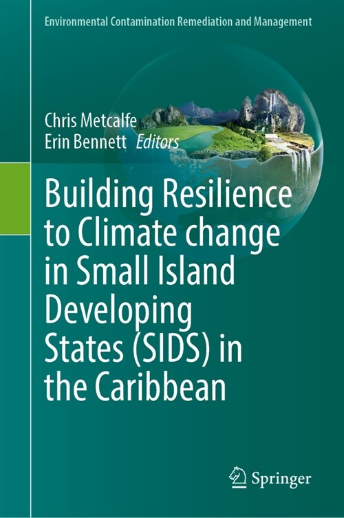 Building Resilience to Climate Change in Small Island Developing States (Sids) in the Caribbean (Hardcover, 2023)