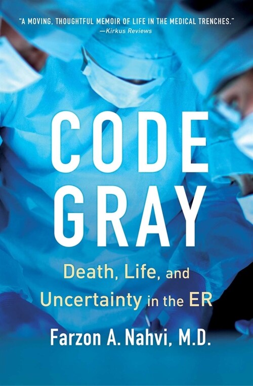 Code Gray: Death, Life, and Uncertainty in the Er (Paperback)