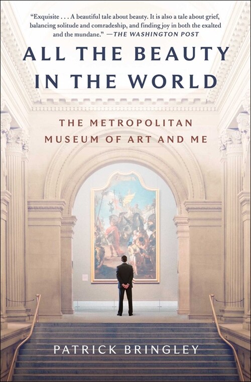 All the Beauty in the World: The Metropolitan Museum of Art and Me (Paperback)