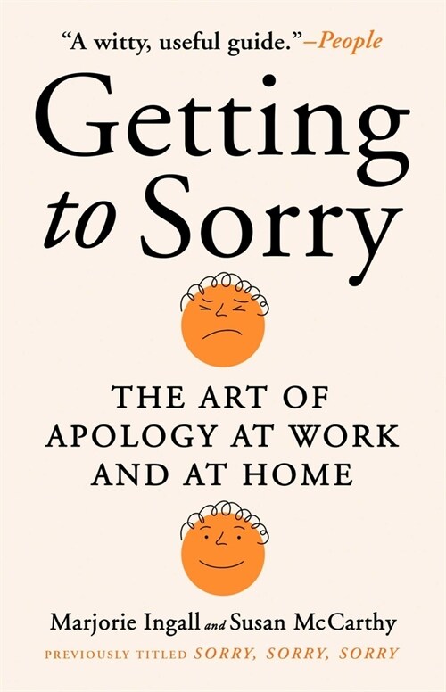 Getting to Sorry: The Art of Apology at Work and at Home (Paperback)