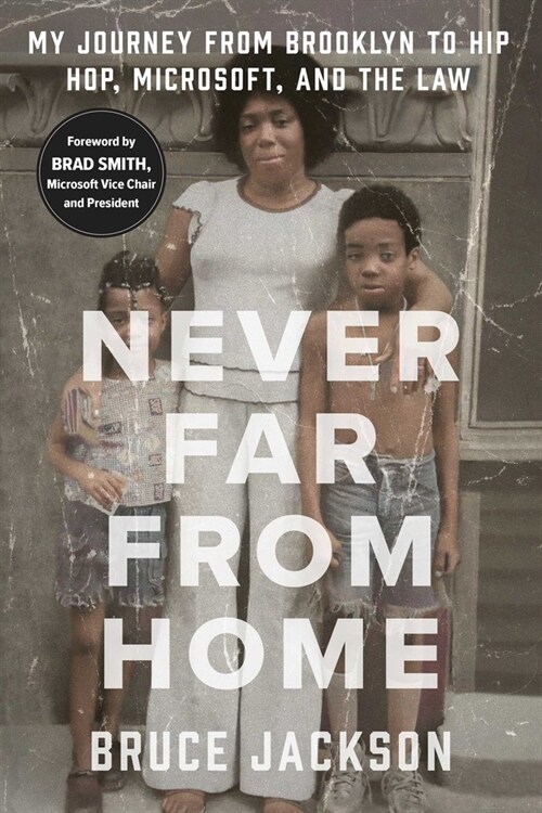 Never Far from Home: My Journey from Brooklyn to Hip Hop, Microsoft, and the Law (Paperback)