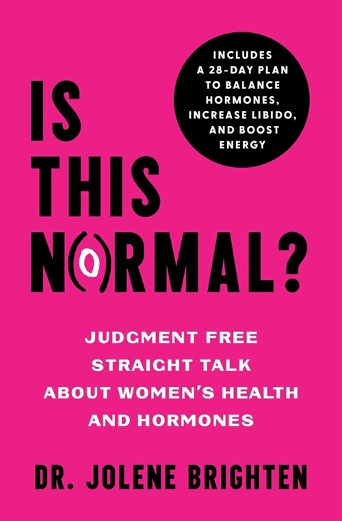 Is This Normal?: Judgment Free Straight Talk about Womens Health and Hormones (Paperback)