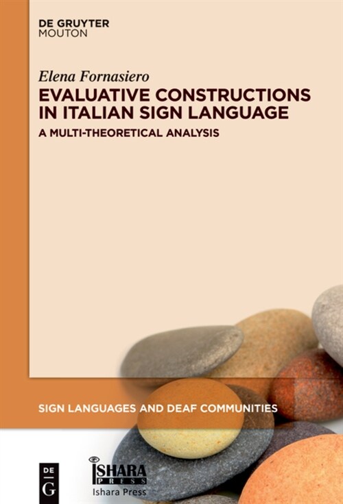 Evaluative Constructions in Italian Sign Language (Lis): A Multi-Theoretical Analysis (Hardcover)