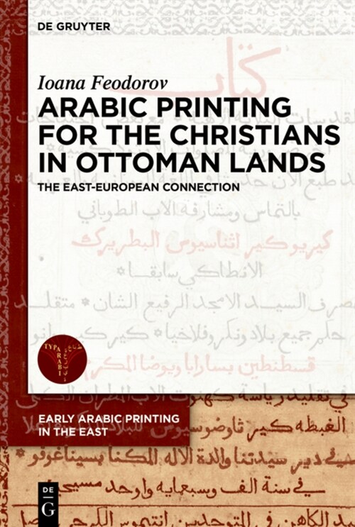 Arabic Printing for the Christians in Ottoman Lands: The East-European Connection (Hardcover)