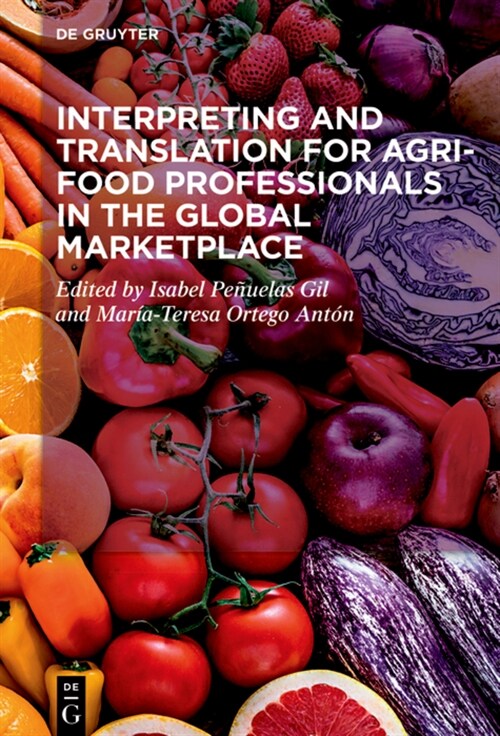 Interpreting and Translation for Agri-Food Professionals in the Global Marketplace (Hardcover)