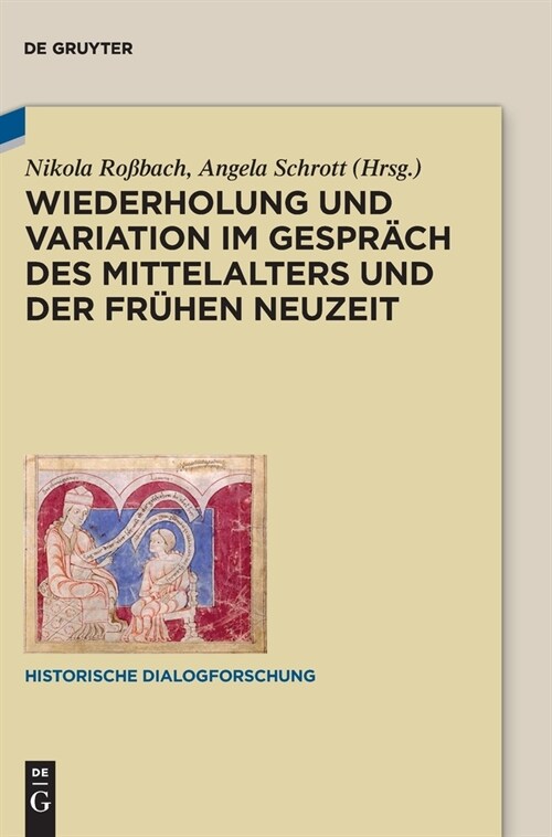 Wiederholung Und Variation Im Gespr?h Des Mittelalters Und Der Fr?en Neuzeit (Hardcover)