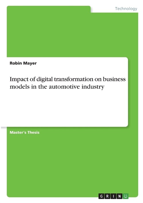 Impact of digital transformation on business models in the automotive industry (Paperback)