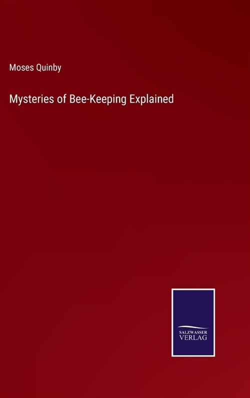 Mysteries of Bee-Keeping Explained (Hardcover)