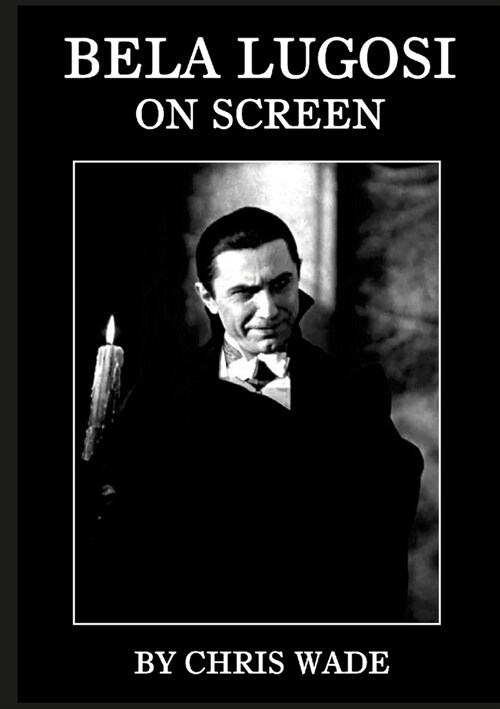 Bela Lugosi: On Screen (Paperback)