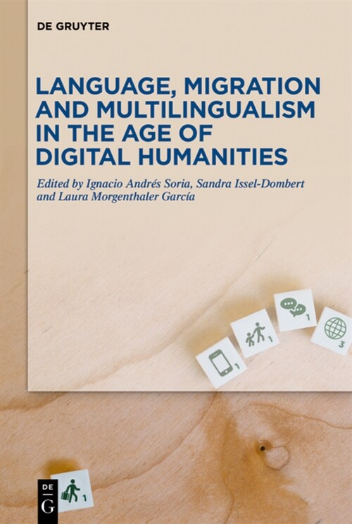 Language, Migration and Multilingualism in the Age of Digital Humanities (Hardcover)