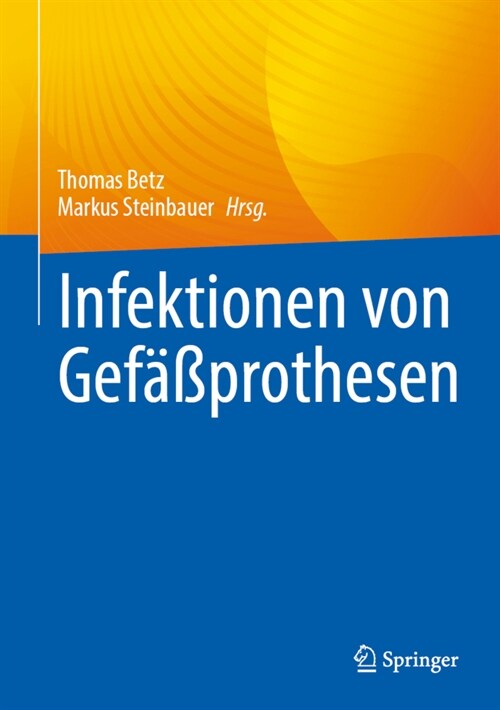 Infektionen Von Gef癌prothesen (Hardcover, 1. Aufl. 2024)