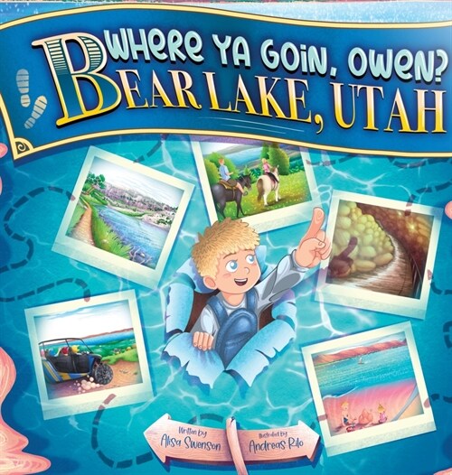 Where Ya Goin, Owen? Bear Lake, Utah (Hardcover)