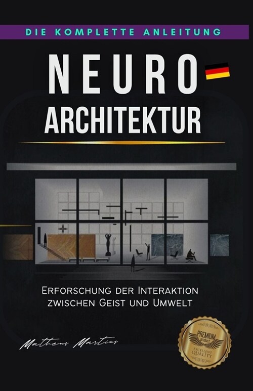 Neuroarchitektur: Erforschung der Interaktion zwischen Geist und Umwelt (Paperback)