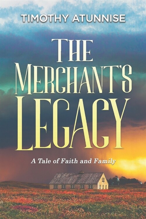 The Merchants Legacy: A Tale of Faith and Family (Paperback)