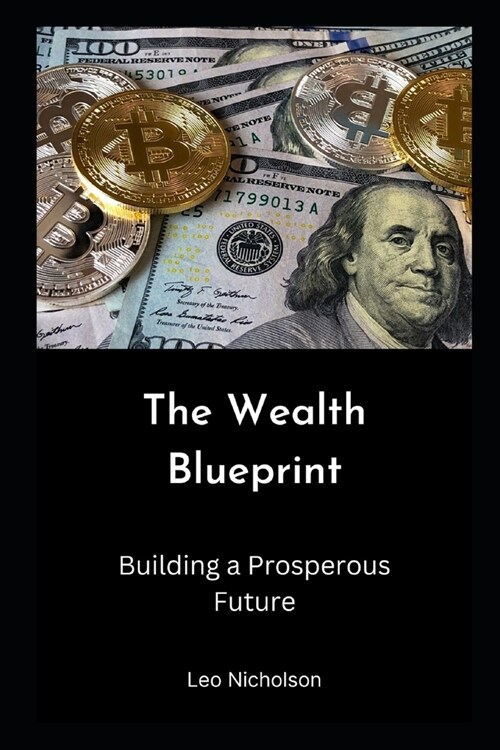 The Wealth Blueprint: Building a Prosperous Future (Paperback)