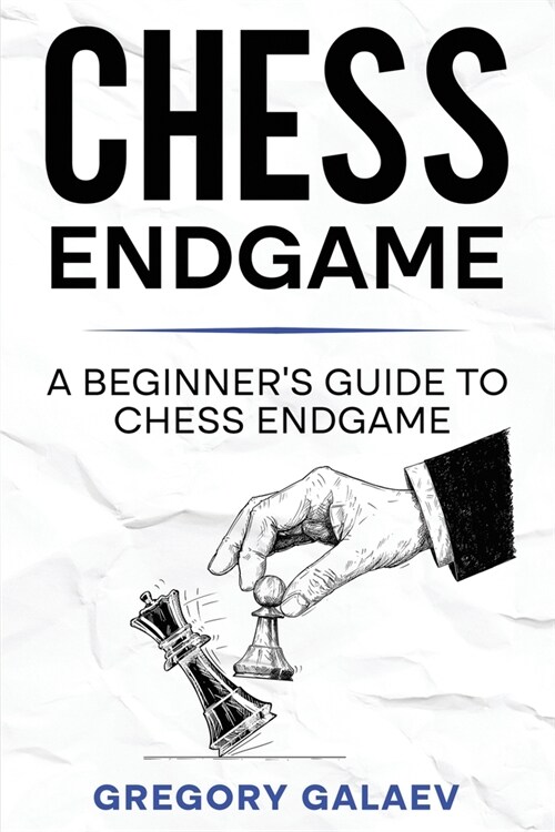 Chess Endgame: A Beginners Guide to Chess Endgame (Paperback)