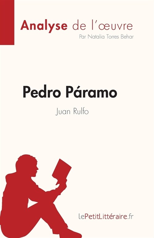 Pedro P?amo de Juan Rulfo (Analyse de loeuvre): R?um?complet et analyse d?aill? de loeuvre (Paperback)