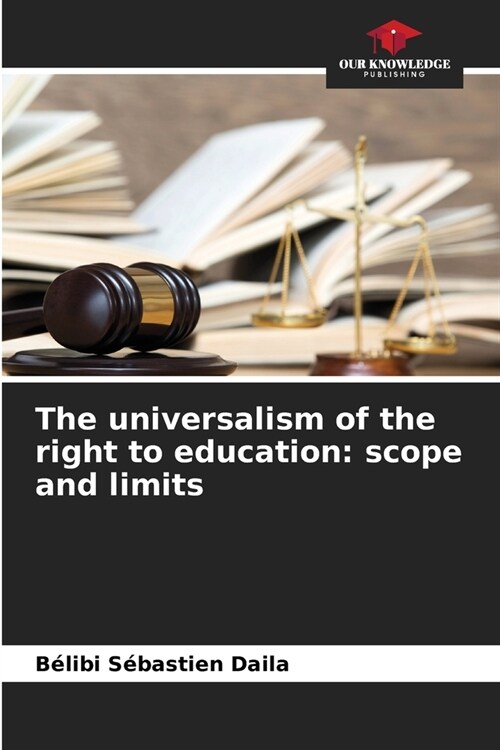 The universalism of the right to education: scope and limits (Paperback)
