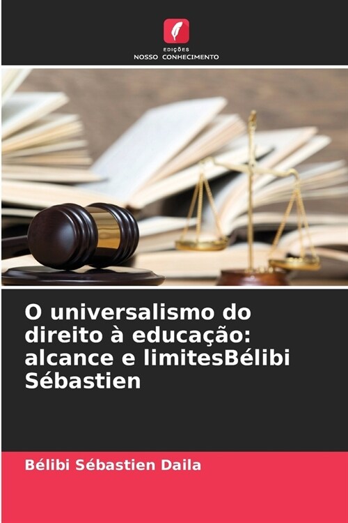 O universalismo do direito ?educa豫o: alcance e limitesB?ibi S?astien (Paperback)
