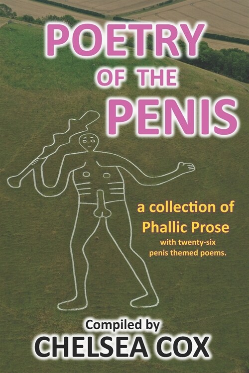 Poetry of the Penis: A collection of phallic prose with twenty-six penis themed poems. (Paperback)