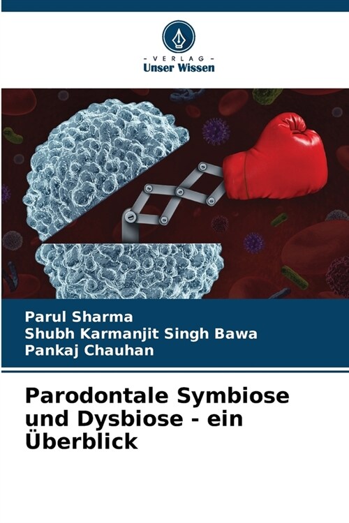 Parodontale Symbiose und Dysbiose - ein ?erblick (Paperback)